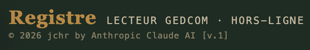 Registre : un Lecteur Gedcom hors ligne libre et gratuit � 2026 jchr by Anthropic Claude AI